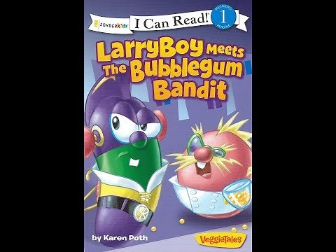 LarryBoy Meets the Bubblegum Bandit (VeggieTales)