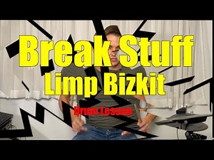 Break Stuff Drum Lesson - Limp Bizkit
