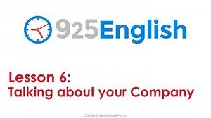925 English - Lesson 6: Talk about your Company in English | Business English Pod