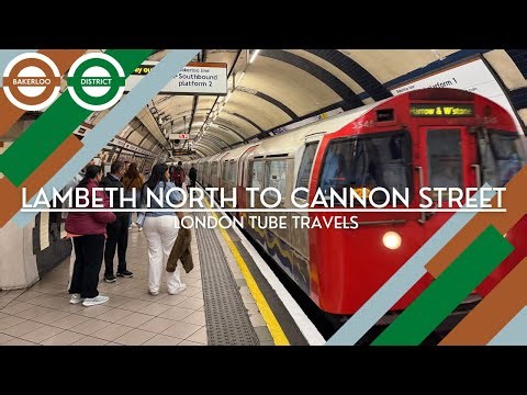 Lambeth North to Cannon Street via Embankment - Bakerloo Line & District Line - London Underground