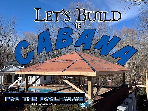 Let's build this CABANA for the pool house! Part 1