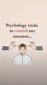 Psychology Tricks to Control Any Situation (Most People Don't Know)