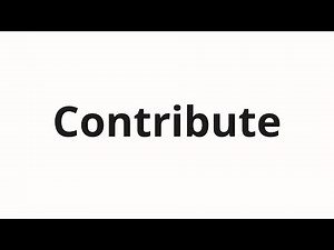How to pronounce Contribute
