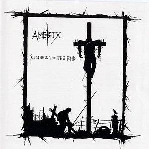 Amebix - Beginning Of The End