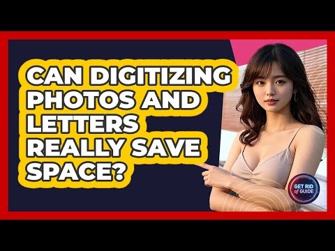 Can Digitizing Photos And Letters Really Save Space? - Get Rid Of Guide