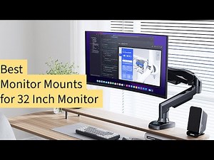 Best Monitor Mounts or arms for 32-Inch Monitors: A Guide to Ergonomic Efficiency
