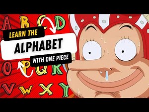 Learn The Alphabet with ONE PIECE! | One Piece Alphabet | A to Z