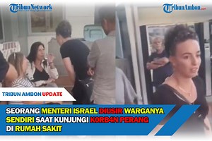 Seorang Menteri Israel Diusir Warganya Sendiri Saat Kunjungi Korban Perang di Rumah Sakit | Tribun Ambon