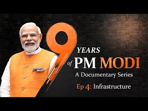 9 Years Of PM Modi: Documentary Series Episode 4 - Infrastructure