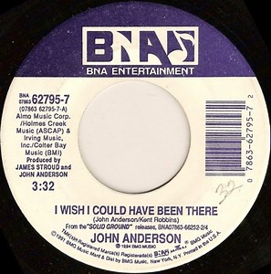 John Anderson - I Wish I Could Have Been There