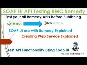 Soap UI Integration with BMC Remedy| Testing | Soap UI | Remedy