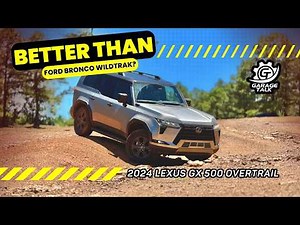 2024 Lexus GX 550 Overtrail | Is It BETTER Off Road Than a Ford BRONCO?