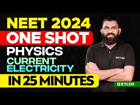 NEET 2024 One Shot : Physics | Current Electricity In 25 Minutes | Xylem NEET