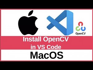 How to Install OpenCV in VS Code on Mac (2025) | Python & C++ OpenCV Setup macOS Sonoma/Ventura