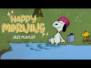 [𝐫𝐞𝐥𝐚𝐱𝐢𝐧𝐠 𝗽𝗹𝗮𝘆𝗹𝗶𝘀𝘁] Happy Morning Jazz to Kick Start Your Day ✨🧡 Fresh & Chill with Snoopy