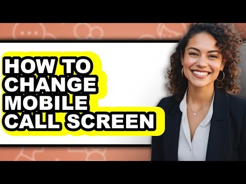 How to Change Mobile Call Screen (updated)