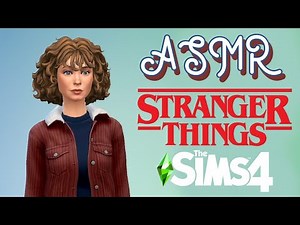 The Sims 4 ASMR | creating STRANGER THINGS characters with cc | Nancy Wheeler | gum chewing💤