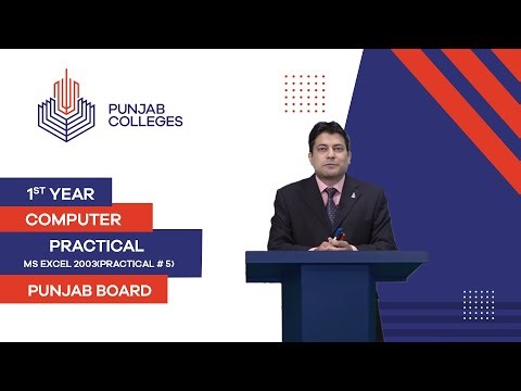 PGC Lectures-Inter Part I-Punjab Board-Computer Practical- Lecture 05- MS Excel 2003(Practical # 5)