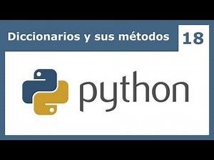 Tutorial Python 18: Diccionarios y sus métodos