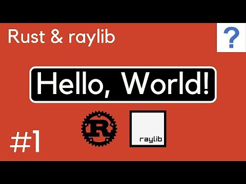 Rust & raylib #1 - Hello, World!