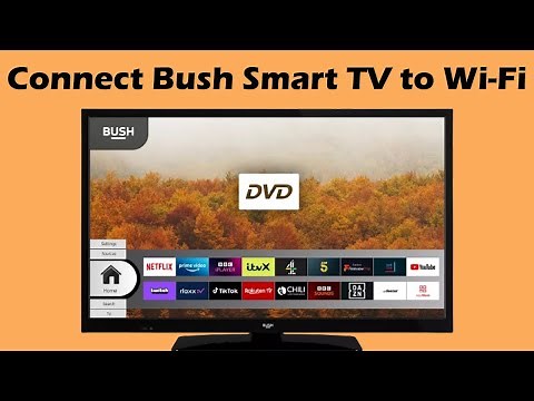 How to connect Bush Smart TV to wireless internet