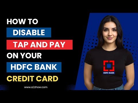 How to Disable Tap and Pay on Your HDFC Bank Credit Card