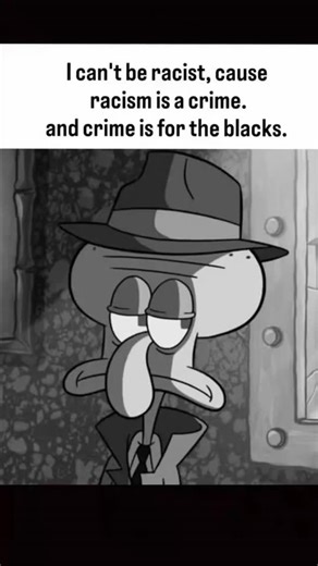 Sarcastic Hanu on Instagram: "Post Analysis: The Paradox of Irony This black-and-white reel features a noir-inspired Squidward Tentacles in a fedora, set against a somber, operatic vocal track. Overlaid text presents a jarring, paradoxical statement: "I can't be racist, cause racism is a crime. and crime is for the blacks." This subversion of logic uses cynical humor to spotlight systemic prejudice through a familiar childhood icon. Engagement Metrics Shares: 450K+ Engagement Rate: 18.4% Audienc