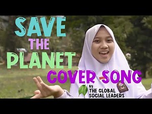Save the planet Song (cover) by the Global Social Leaders | Earth day song for Kids