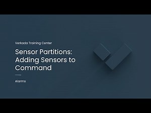 Verkada Alarms | Sensor Partitions: Adding Sensors to Command (Command Admin)