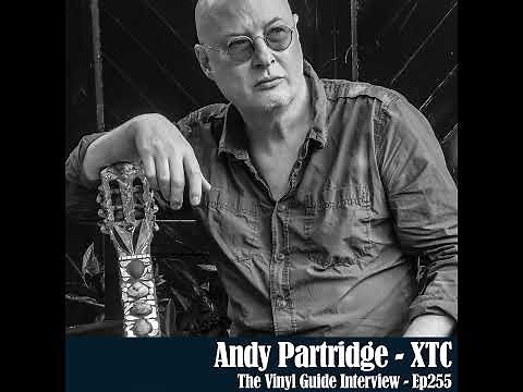 Ep255: Andy Partridge of XTC
