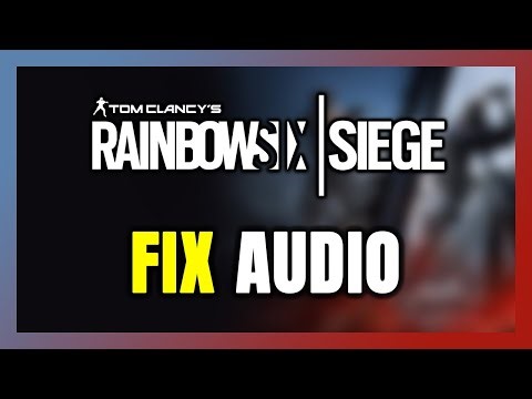 How to FIX Rainbow Six Siege No Audio/Sound Not Working