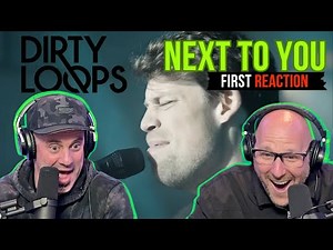 FIRST TIME HEARING Dirty Loops - Next To You | REACTION