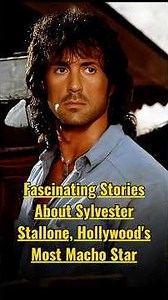 Fascinating Stories About Sylvester Stallone, Hollywood's Most Macho Star