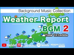 Weather Report BGM Collection vol. 2 [Background Music for Daily Life]