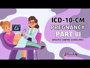 ICD-10-CM Specific Coding Guidelines - Pregnancy Part II