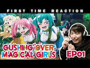 Gushing Over Magical Girls | EP01 | First Time Reaction