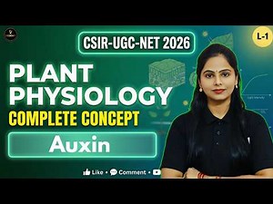CSIR-UGC-NET 2026 | Plant Physiology | L1 Auxin | Phytohormone | Dr. Manisha Verma | CSIR | GATE |