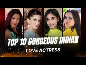 Top 10 Gorgeous Indian Love Actresses II Love Stars 2024