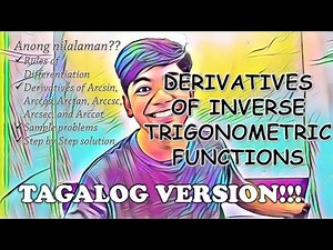 DERIVATIVES OF INVERSE TRIGONOMETRIC FUNCTIONS - a step by step solution in TAGALOG