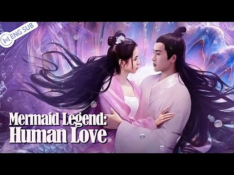 【Full Movie】Legend of Mermaid: Human Love (Ming Liang, Huang Riying) | 鲛珠幻魂 | ENG SUB