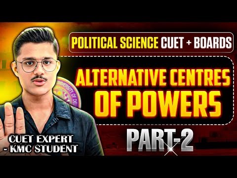 Boards + Cuet 2026 Political Science | Alternative Centres Of Power Explained By Cuet Topper!
