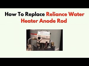 How to Replace Reliance Water Heater Anode Rod – Corrosion Protection Made Easy