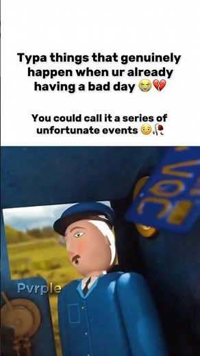 What happens when you're already having a bad day 😭