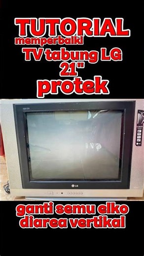memperbaiki tv tabung LG 21" PROTEK #shorts #viral #fyp #tutorial #tvtabung #lg