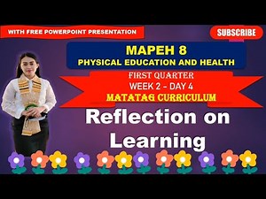 MAPEH 8: Q1_ Week 2- Day 4: REFLECTION ON LEARNING||MATATAG CURRICULUM