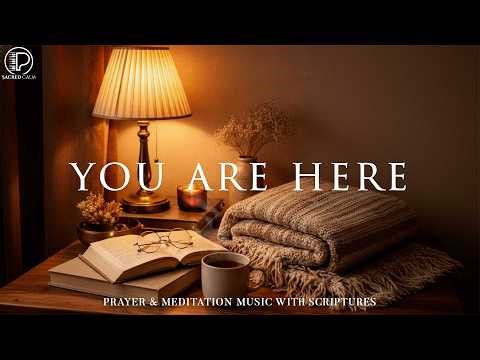 YOU ARE HERE - Calming Christian Instrumental Worship | Worship for Study & Focus