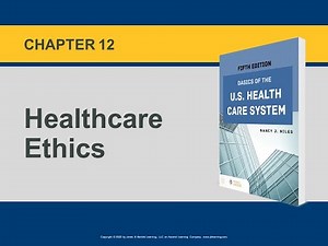 Intro to US Healthcare: Healthcare Ethics - Bioethical Issues