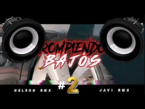 🔈BASS BOOSTED🔈 || ROMPIENDO BAJOS //BASS BOOSTED//NELSON RMX FT JAVI RMX