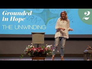 Grounded in Hope Bible Study Video #2: The Unwinding