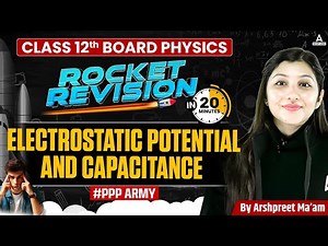 Electrostatic Potential And Capacitance Class 12 Revision | Complete Physics Chapter One Shot 2025